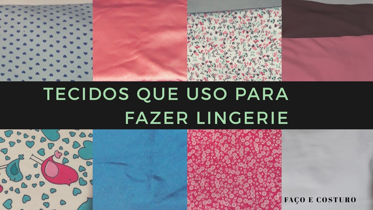 TECIDOS QUE USO PARA FAZER LINGERIE