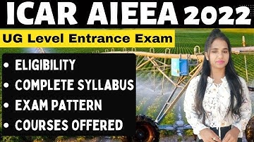 ICAR AIEEA UG Course 2022 | ICAR UG Exam 2022 syllabus | Eligibility | PG & PHD Level Entrance Exam