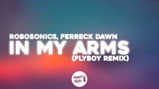 Robosonic & Ferreck Dawn - In My Arms (Flyboy Remix) [feat. Nikki Ambers]