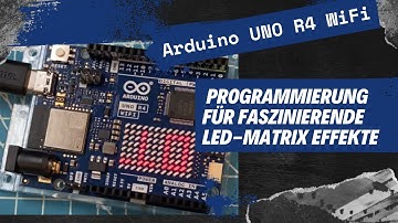 programmieren der LED Matrix am Arduino UNO R4 WiFi