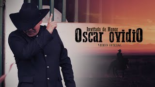 Oscar Ovidio // Invitado de Honor // Video Oficial chords