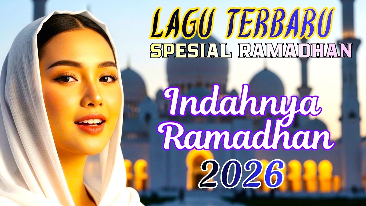 Lagu Ramadhan 2026, Lagu Ramadhan, Lagu Religi Terbaru, Lagu Ramadhan Terbaru, Lagu Religi Islami