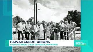 Hawaii credit unions mark 90 years of community-based financial services