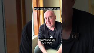 Push Hands is Not Combat
