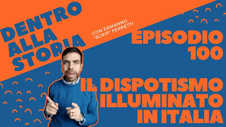 Il dispotismo illuminato in Italia [Dentro alla storia, episodio 100]