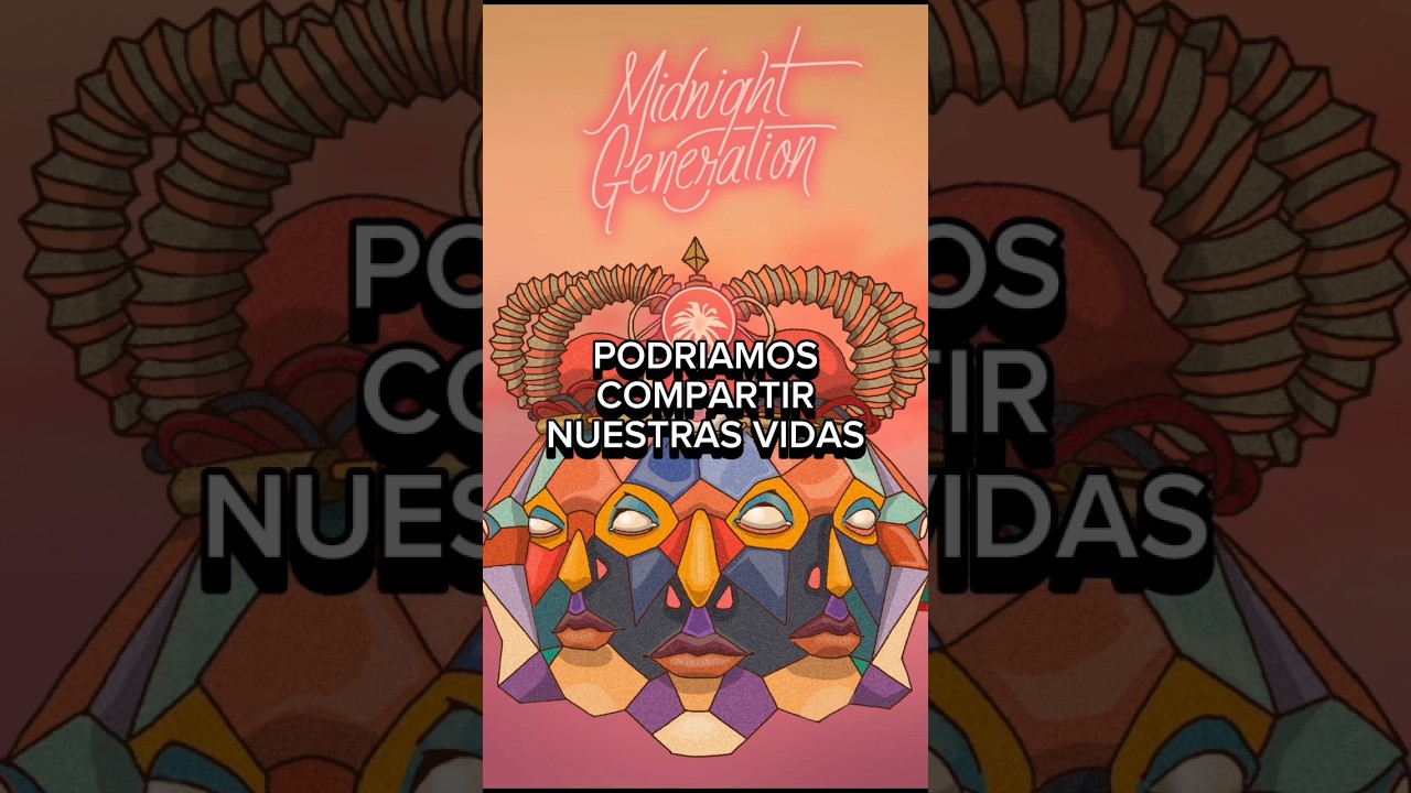 Anhelo conocerte mejor | Midnight generation - Another day gone 