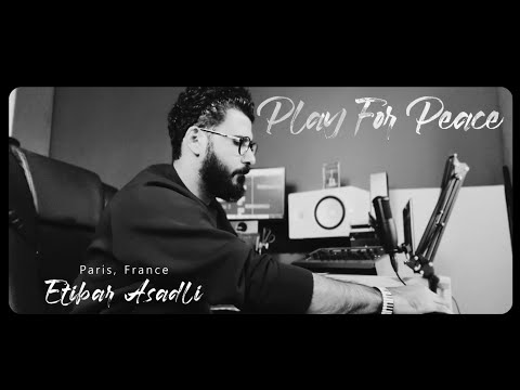 Play For Peace Etibar Asadli Pichildashin Lepeler 