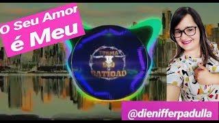 Video thumbnail of "Forró top 10 - O Seu Amor é Meu | Dieniffer Padulla"