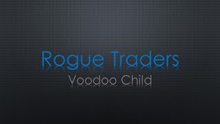 Video thumbnail of "Rogue Traders Voodoo Child Lyrics"