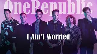 OneRepublic - I Ain't Worried