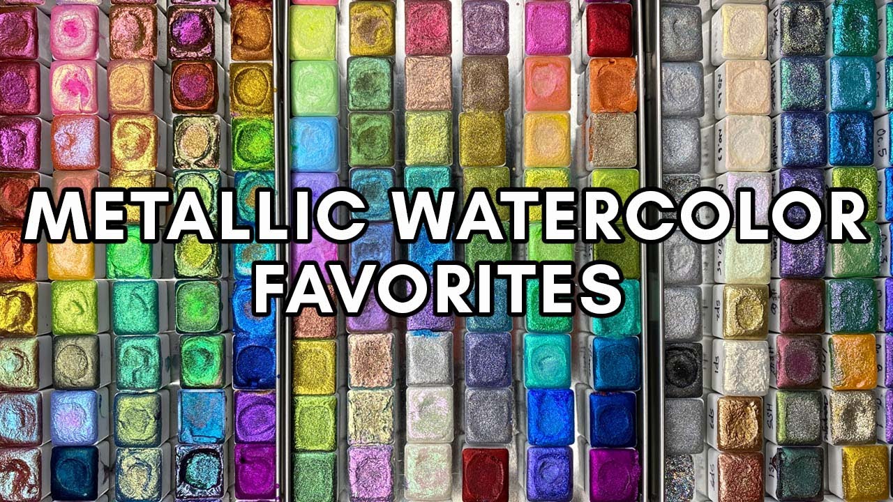 Metallic Watercolor Favorites - Best Watercolor Supplies 