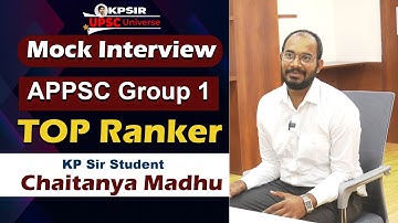 APPSC Group-1_Topper l Chaitanya Madhu l Mock Interview @ KP Sir UPSC Universe #appscgroup1