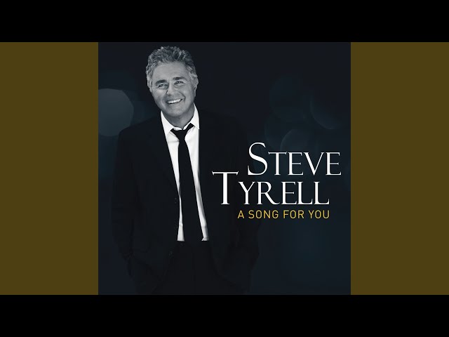 STEVE TYRELL - TRY A LITTLE TENDERNESS