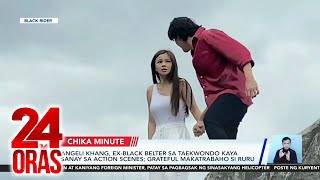 Chika Minute Express - Angeli Khang, ex-black belter sa Taekwondo; pagpirma ng lively... | 24 Oras