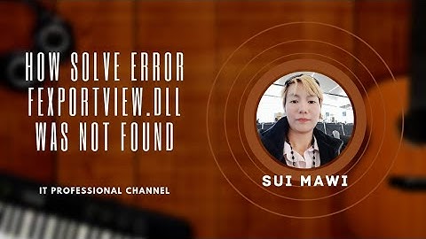 How to solve error FExportview.dll was not found #error