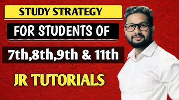 Study Strategy  For 7th,8th,9th & 11th Students | JR Tutorials |