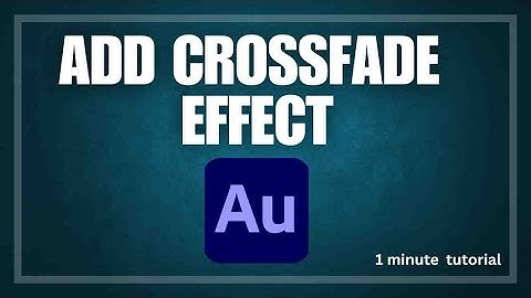How to Add Crossfade Effect in Adobe Audition