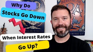 Why Stocks Go Down When Interest Rates Go Up