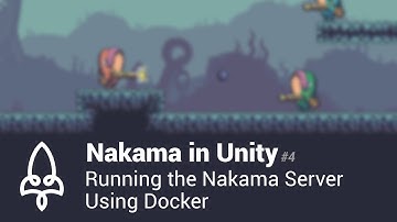 Nakama in Unity #4 - Running the Nakama Server Using Docker