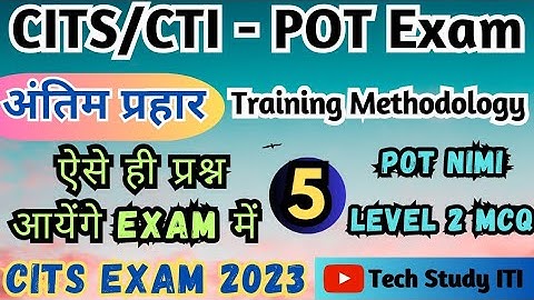 CITS POT Exam Questions 2023, Part 5, CITS Training Methodology Exam Paper 2023, CITS RPL POT Exam