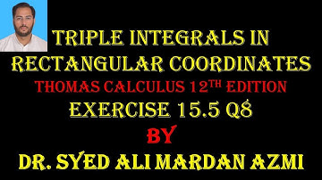 Thomas Calculus 12th edition Ex 15.5 Q8 | Triple integrals in Rectangular coordinates