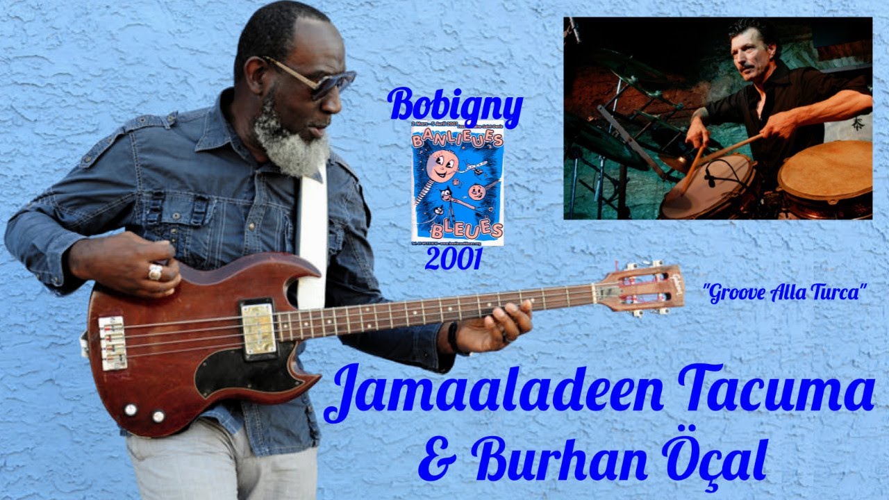 Jamaaladeen Tacuma & Burhan Öçal  Bobigny 2001