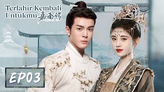 Rebirth For You (Terlahir Kembali Untukmu) | 嘉南传 | EP03 | Ju Jingyi, Zeng Shunxi | WeTV【INDO SUB】