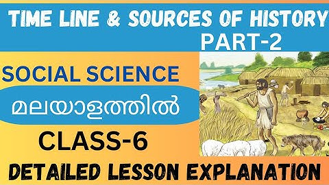Class 6 /Time line and sources of history /part-2/malayalam explanation