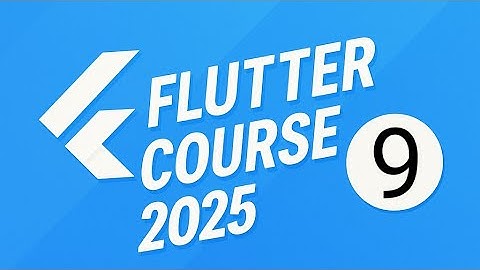 دورة دارت وفلاتر 2025 للمبتدئين | Widgets في Flutter، تصميم الواجهة، التخطيطات، بناء الهيكل– الجزء 9