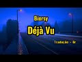 Biersy - Déjà Vu (Tradução)