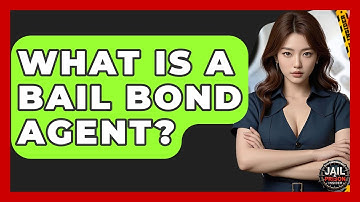 What Is A Bail Bond Agent? - Jail & Prison Insider