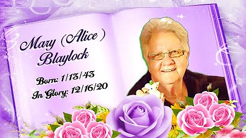 January 16th 2021 - Mary (Alice) Blaylock Celebrat...