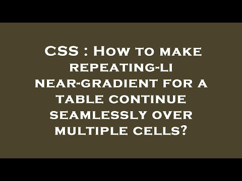 CSS : How to make repeating-linear-gradient for a table continue seamlessly over multiple cells?