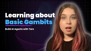 Learning about Basic Gambits for building AI Agents - Tars Tutorial