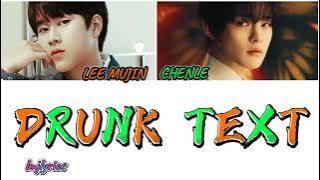 Lee Mujin x Chenle of NCT Dream - DRUNK TEXT (Song : Henry Moodie)