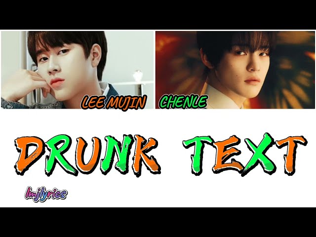 Lee Mujin x Chenle of NCT Dream - DRUNK TEXT (Song : Henry Moodie) class=