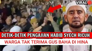 Detikdetik Pengajian Habib Syech Ricuh Digeruduk Warga Pecinta Gus Baha