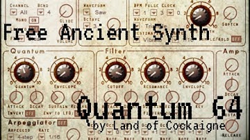 Free Ancient Synth - Quantum 64 by Land of Cockaigne (No Talking)
