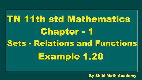 TN 11th std Mathematics Chapter 1 Sets - Relations and Functions Example 1.20