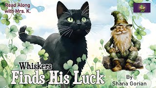 WHISKERS FINDS HIS LUCK – St. Patrick’s Day | Read aloud | Kindergarten | Storytime | Verse | Cats