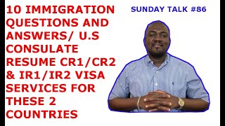 10 IMMIGRATION QUESTIONS & ANSWERS | CR1/CR2,  IR1/IR2 VISA SERVICES RESUME FOR 2 COUNTRIES