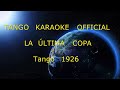 LA ULTIMA COPA  - TANGO KARAOKE OFFICIAL