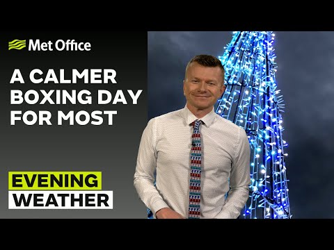 25/12/23 – Drier for most on Boxing Day – Evening Weather Forecast UK – Met Office Weather