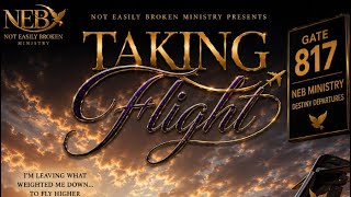 ✈️“Taking Flight”✈️ #NEBMinistry