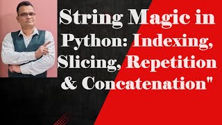 STRING In Python:- Whitespace, Indexing, Slicing, Operations, Concatenation, Repetition, Membership