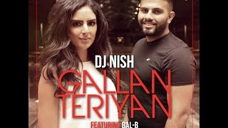 DJ Nish ft Bal-B -  Gallan Teriyan Trailer