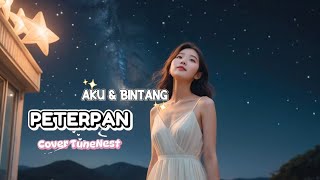 Peterpan - Aku & Bintang | Cover By TuneNest 🎶
