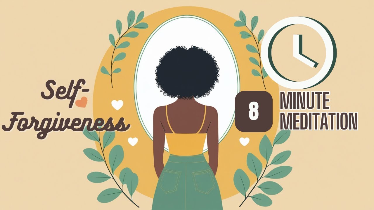 8-Minute Guided Meditation for Self Forgiveness | Heal, Let Go ...