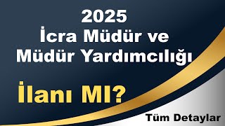 2025 İcra Müdür Ve Müdür Yardımcılığı İlanının Ayak Sesleri - Tüm Detaylar - Başvuru Koşulları
