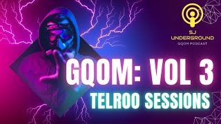 Gqom | Telroo Sessions Vol-3 Mixtape | Dlala Thukzin | Dj lag | General C'mamane April 2024